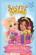 Kniha: Secret Princesses: Snowflake Sisters (Rosie Banks). Orchard, 2017 Kniha: Secret Princesses: Snowflake Sisters (Rosie Banks). Orchard, 2017