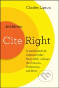 Kniha: Cite Right, Third Edition (Charles Lipson). University of Chicago, 2018 Kniha: Cite Right, Third Edition (Charles Lipson). University of Chicago, 2018