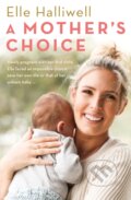 Kniha: A Mother's Choice (Elle Halliwell). Allen and Unwin, 2018 Kniha: A Mother's Choice (Elle Halliwell). Allen and Unwin, 2018