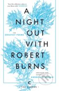 Kniha: A Night Out with Robert Burns (Robert Burns a Andrew O'Hagan). Canongate Books, 2018 Kniha: A Night Out with Robert Burns (Robert Burns a Andrew O'Hagan). Canongate Books, 2018