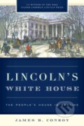 Kniha: Lincoln's White House (James B. Conroy). Rowman & Littlefield, 2018 Kniha: Lincoln's White House (James B. Conroy). Rowman & Littlefield, 2018