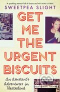 Kniha: Get Me the Urgent Biscuits (Sweetpea Slight). Weidenfeld and Nicolson, 2018 Kniha: Get Me the Urgent Biscuits (Sweetpea Slight). Weidenfeld and Nicolson, 2018