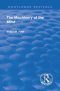 Kniha: Revival: The Machinery of the Mind (1922) (Violet Mary Firth). Routledge, 2018 Kniha: Revival: The Machinery of the Mind (1922) (Violet Mary Firth). Routledge, 2018