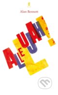 Kniha: Allelujah! (Alan Bennett). Faber and Faber, 2018 Kniha: Allelujah! (Alan Bennett). Faber and Faber, 2018