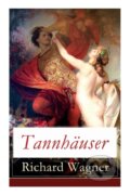 Kniha: Tannhauser (Richard Wagner). e-artnow, 2018 Kniha: Tannhauser (Richard Wagner). e-artnow, 2018
