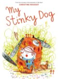 Kniha: My Stinky Dog (Christine Roussey). Abrams Books for young Readers, 2018 Kniha: My Stinky Dog (Christine Roussey). Abrams Books for young Readers, 2018
