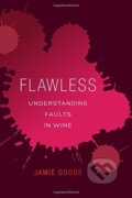 Kniha: Flawless (Jamie Goode). University of California Press, 2018 Kniha: Flawless (Jamie Goode). University of California Press, 2018
