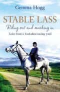 Kniha: Stable Lass (Hogg Gemma). Sidgwick & Jackson, 2018 Kniha: Stable Lass (Hogg Gemma). Sidgwick & Jackson, 2018