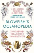 Kniha: Blowfish's Oceanopedia (Tom 'The Blowfish' Hird). Atlantic Books, 2018 Kniha: Blowfish's Oceanopedia (Tom 'The Blowfish' Hird). Atlantic Books, 2018