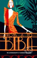 Kniha: From A to Biba (Barbara Hulanicki). , 2018 Kniha: From A to Biba (Barbara Hulanicki). , 2018