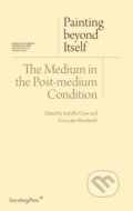 Kniha: Painting beyond Itself – The Medium in the Post–Medium Condition (David Joselit, Jutta Koether, Jacqueline Lichtenstein, Isabelle Graw a Ewa Lajer–burcharth). Sternberg, 2020 Kniha: Painting beyond Itself – The Medium in the Post–Medium Condition (David Joselit, Jutta Koether, Jacqueline Lichtenstein, Isabelle Graw a Ewa Lajer–burcharth). Sternberg, 2020