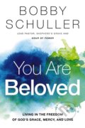 Kniha: You Are Beloved (Bobby Schuller). Thomas Nelson Publishers, 2018 Kniha: You Are Beloved (Bobby Schuller). Thomas Nelson Publishers, 2018