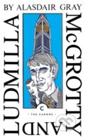 Kniha: McGrotty and Ludmilla (Alasdair Gray). Canongate Books, 2021 Kniha: McGrotty and Ludmilla (Alasdair Gray). Canongate Books, 2021