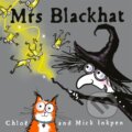 Kniha: Mrs Blackhat (Chloe Inkpen a Mick Inkpen). Hodder Children's Books, 2019 Kniha: Mrs Blackhat (Chloe Inkpen a Mick Inkpen). Hodder Children's Books, 2019