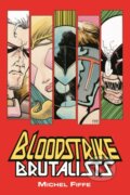 Kniha: Bloodstrike: Brutalists (Michel Fiffe). Image Comics, 2018 Kniha: Bloodstrike: Brutalists (Michel Fiffe). Image Comics, 2018