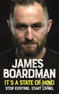 Kniha: It's a State of Mind (James Boardman). John Murray, 2019 Kniha: It's a State of Mind (James Boardman). John Murray, 2019