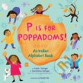 Kniha: P Is for Poppadoms! (Kabir Sehgal a Surishtha Sehgal). Beach Lane, 2019 Kniha: P Is for Poppadoms! (Kabir Sehgal a Surishtha Sehgal). Beach Lane, 2019