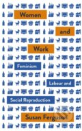 Kniha: Women and Work (Susan Ferguson). Pluto Press, 2019 Kniha: Women and Work (Susan Ferguson). Pluto Press, 2019