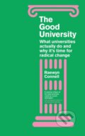 Kniha: The Good University (Raewyn Connell). Zed Books, 2019 Kniha: The Good University (Raewyn Connell). Zed Books, 2019