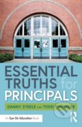 Kniha: Essential Truths for Principals (Danny Steele a Todd Whitaker). Routledge, 2019 Kniha: Essential Truths for Principals (Danny Steele a Todd Whitaker). Routledge, 2019
