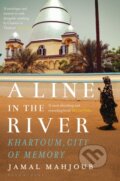 Kniha: A Line in the River (Jamal Mahjoub). Bloomsbury, 2019 Kniha: A Line in the River (Jamal Mahjoub). Bloomsbury, 2019