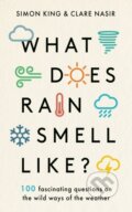 Kniha: What Does Rain Smell Like? (Clare Nasir, Simon a OBE King). Blink Publishing, 2019 Kniha: What Does Rain Smell Like? (Clare Nasir, Simon a OBE King). Blink Publishing, 2019