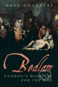 Kniha: Bedlam (Paul Chambers). The History Press, 2019 Kniha: Bedlam (Paul Chambers). The History Press, 2019