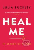 Kniha: Heal Me (Julia Buckley). Weidenfeld and Nicolson, 2019 Kniha: Heal Me (Julia Buckley). Weidenfeld and Nicolson, 2019