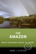 Kniha: The Amazon (Mark J. Plotkin). Oxford University Press, 2020 Kniha: The Amazon (Mark J. Plotkin). Oxford University Press, 2020