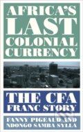 Kniha: Africa's Last Colonial Currency (Fanny Pigeaud a Ndongo Samba Sylla). Pluto Press, 2021 Kniha: Africa's Last Colonial Currency (Fanny Pigeaud a Ndongo Samba Sylla). Pluto Press, 2021