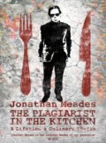 Kniha: The Plagiarist in the Kitchen (Jonathan Meades). Unbound, 2021 Kniha: The Plagiarist in the Kitchen (Jonathan Meades). Unbound, 2021