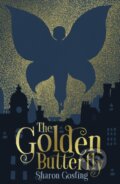 Kniha: The Golden Butterfly (Sharon Gosling). Little Tiger, 2019 Kniha: The Golden Butterfly (Sharon Gosling). Little Tiger, 2019