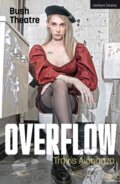 Kniha: Overflow (Alabanza Travis). Methuen Drama, 2020 Kniha: Overflow (Alabanza Travis). Methuen Drama, 2020