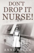 Kniha: Don't Drop it Nurse!, 2020 Kniha: Don't Drop it Nurse!, 2020