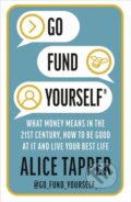 Kniha: Go Fund Yourself (Alice Tapper). Anima, 2020 Kniha: Go Fund Yourself (Alice Tapper). Anima, 2020
