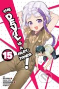 Kniha: The Devil Is a Part-Timer!, Vol. 15 (manga) (Akio Hiiragi, Satoshi Wagahara, Liz Kolkman a Kevin Gifford). Yen Press, 2020 Kniha: The Devil Is a Part-Timer!, Vol. 15 (manga) (Akio Hiiragi, Satoshi Wagahara, Liz Kolkman a Kevin Gifford). Yen Press, 2020