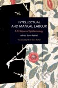Kniha: Intellectual and Manual Labour (Alfred Sohn-Rethel). Haymarket Books, 2021 Kniha: Intellectual and Manual Labour (Alfred Sohn-Rethel). Haymarket Books, 2021