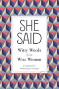 Kniha: She Said (Dominique Enright). Michael O'Mara Books Ltd, 2018 Kniha: She Said (Dominique Enright). Michael O'Mara Books Ltd, 2018