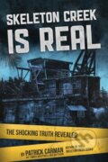 Kniha: Skeleton Creek is Real (UK Edition) (Patrick Carman). , 2021 Kniha: Skeleton Creek is Real (UK Edition) (Patrick Carman). , 2021