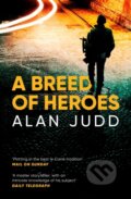 Kniha: A Breed of Heroes (Alan Judd). Simon & Schuster, 2018 Kniha: A Breed of Heroes (Alan Judd). Simon & Schuster, 2018