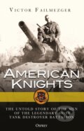Kniha: American Knights (Victor Failmezger). Osprey Publishing, 2018 Kniha: American Knights (Victor Failmezger). Osprey Publishing, 2018