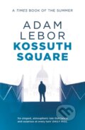 Kniha: Kossuth Square (Adam Lebor). Head of Zeus, 2019 Kniha: Kossuth Square (Adam Lebor). Head of Zeus, 2019