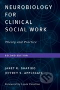 Kniha: Neurobiology For Clinical Social Work, Second Edition (Janet R., Ph.D. Shapiro, Jeffrey S. a Ph.D. Applegate). WW Norton & Co, 2018 Kniha: Neurobiology For Clinical Social Work, Second Edition (Janet R., Ph.D. Shapiro, Jeffrey S. a Ph.D. Applegate). WW Norton & Co, 2018