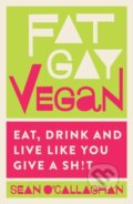Kniha: Fat Gay Vegan (Sean O'Callaghan). Nourish, 2018 Kniha: Fat Gay Vegan (Sean O'Callaghan). Nourish, 2018