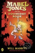 Kniha: Mabel Jones and the Doomsday Book (Will Mabbitt). Puffin Books, 2017 Kniha: Mabel Jones and the Doomsday Book (Will Mabbitt). Puffin Books, 2017