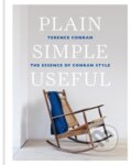 Kniha: Plain Simple Useful (Sir Terence Conran). Conran Octopus, 2020 Kniha: Plain Simple Useful (Sir Terence Conran). Conran Octopus, 2020