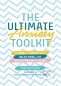 Kniha: The Ultimate Anxiety Toolkit (Risa Williams). Jessica Kingsley, 2021 Kniha: The Ultimate Anxiety Toolkit (Risa Williams). Jessica Kingsley, 2021