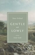 Kniha: Gentle and Lowly Study Guide (Ortlund Dane C). Crossway Books, 2021 Kniha: Gentle and Lowly Study Guide (Ortlund Dane C). Crossway Books, 2021