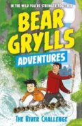Kniha: A Bear Grylls Adventure 5: The River Challenge (Bear Grylls). , 2017 Kniha: A Bear Grylls Adventure 5: The River Challenge (Bear Grylls). , 2017