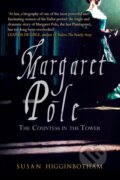 Kniha: Margaret Pole (Susan Higginbotham). Amberley Publishing, 2017 Kniha: Margaret Pole (Susan Higginbotham). Amberley Publishing, 2017
